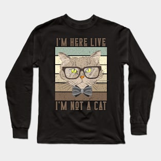 I'm Here Live I'm Not a Cat Funny Cat Lawyer Meme Long Sleeve T-Shirt